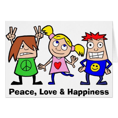 Peace Love and Happiness, just what the world needs today.