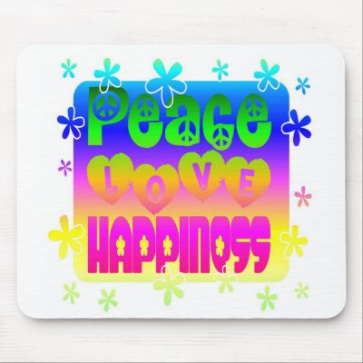 Peace, Love and Happiness Mousepad by CreamOfTheCrop