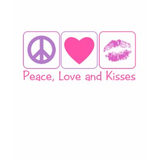 Peace, Love and Kisses shirt