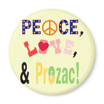 Peace, Love and Prozac Magnet