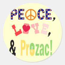 Peace, Love and Prozac Round Sticker