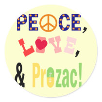 Peace, Love and Prozac Round Sticker