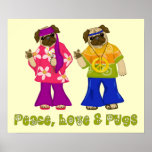 Peace Love and Pugs Posters