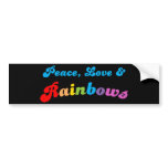 Peace Love and Rainbows Bumper Sticker