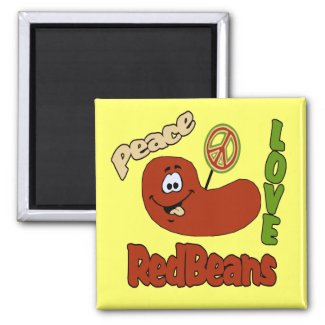 Peace Love and Red Beans magnet