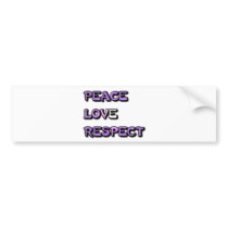 Peace Love and Respect bumper stickers