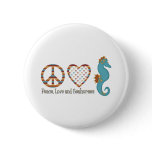 Peace, Love and Seahorses Button