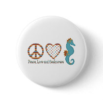 Peace, Love and Seahorses Button
