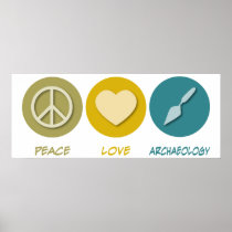 Peace Love Archaeology Posters