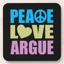 Peace Love Argue Drink Coasters