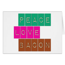 Peace Love Bacon Bright Colors Design cards by greenbaby Peace Love Bacon Bright Colors Design cards