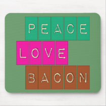 Peace Love Bacon Bright Colors Design mousepads by greenbaby Peace Love Bacon Bright Colors Design mousepads