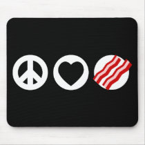 Peace Love Bacon Mouse Pad