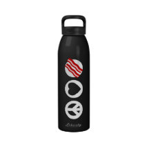 Peace Love Bacon Reusable Water Bottles