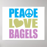 Peace Love Bagels Posters