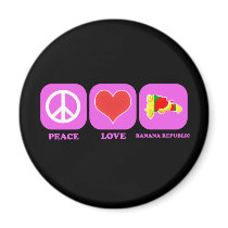 Peace Love Banana Republic magnets by coolcountry Peace Love Banana Republic magnets