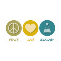 Peace Love Biology posters