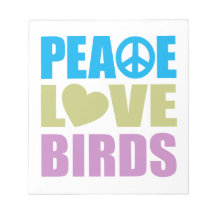 Peace Love Birds Notepad