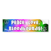 Peace Love Bloodhounds Bumper Sticker bumper stickers by MenagerieMayhem Peace Love Bloodhounds Bumper Sticker bumper stickers