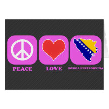 Peace Love Bosnia Herzegovina Card