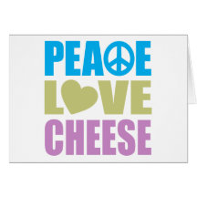 Peace Love Cheese Card