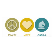 Peace Love Chess posters