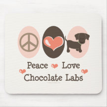 Peace Love Chocolate Labs Mousepad