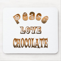 PEACE LOVE CHOCOLATE MOUSEPAD
