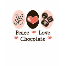 Peace Love Chocolate T shirt