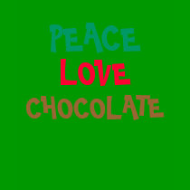 PEACE, LOVE, CHOCOLATE t-shirts by greenbaby PEACE, LOVE, CHOCOLATE t-shirts