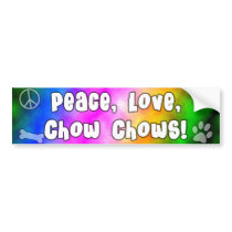 Peace Love Chow Chows Bumper Sticker bumper stickers by MenagerieMayhem Peace Love Chow Chows Bumper Sticker bumper stickers