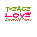 PEACE, LOVE, CINNAMON t-shirts