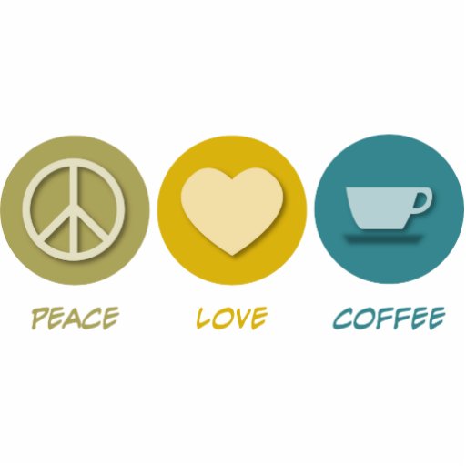 Peace Love Coffee Acrylic Cut Out