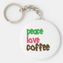 Peace Love Coffee Keychain
