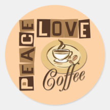 PEACE LOVE COFFEE ROUND STICKER