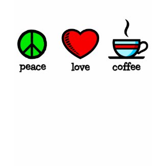 Peace, Love & Coffee - Tee Shirt shirt