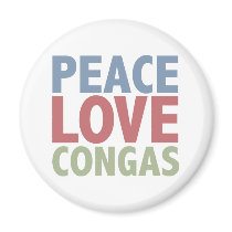 Peace Love Congas magnets by TeeShirtsTShirts Peace Love Congas magnets