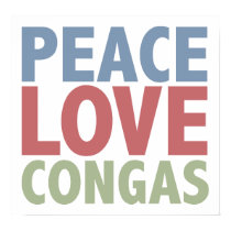 Peace Love Congas posters