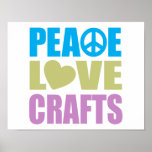 Peace Love Crafts Posters