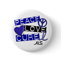 PEACE LOVE CURE ALS buttons by awarenessgifts PEACE LOVE CURE ALS buttons