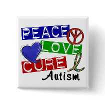 Peace Love Cure Autism Pinback Button