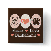 Peace Love Dachshund Button by DogTeesGifts Peace Love Dachshund Button