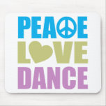 Peace Love Dance Mousepads