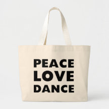 Peace Love Dance Tote Bag