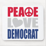 Peace Love Democrat Mouse Pad