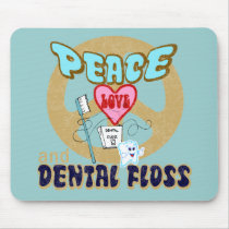 PEACE LOVE DENTAL FLOSS MOUSEPAD