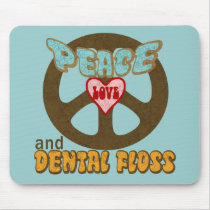 Peace Love Dental Floss Mousepads