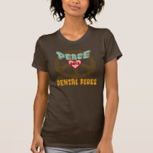 Peace Love Dental Floss T-shirts
