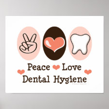 Peace Love Dental Hygiene Poster