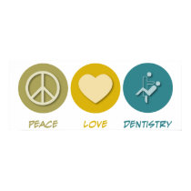 Peace Love Dentistry posters by 1000suns Peace Love Dentistry posters